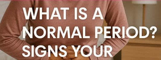 What Is a Normal Period? Signs Your Cycle Might Be Telling You Something